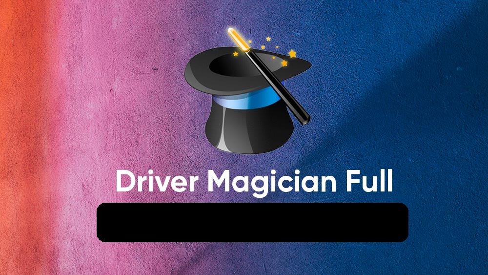 instal Driver Magician 5.9 / Lite 5.47